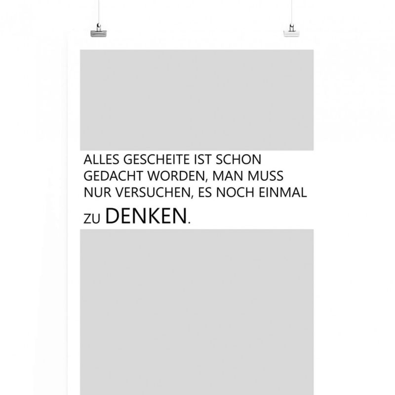 Poster in 60x90cm – Alles Gescheite ist schon gedacht worden, man muss nur versuchen, es noch einmal