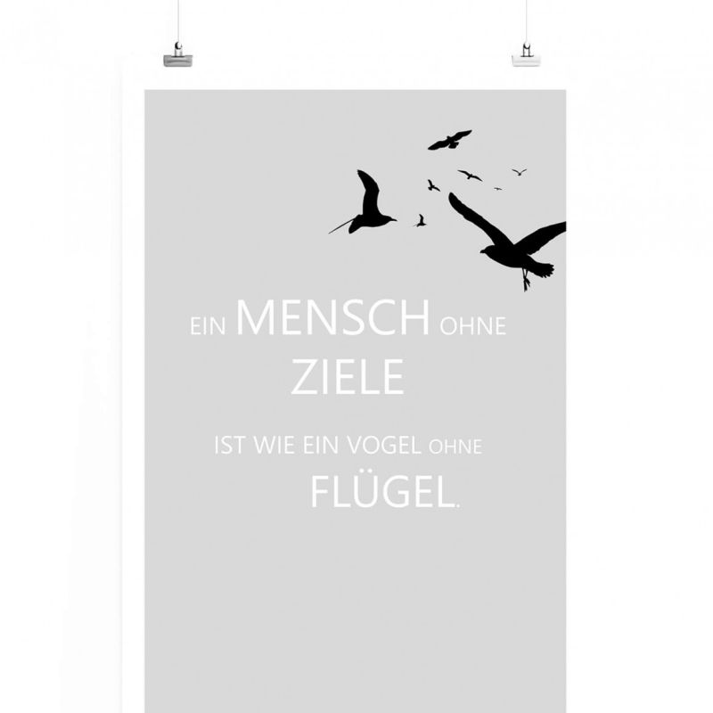 Poster in 60x90cm – Ein Mensch ohne Ziele ist wie ein Vogel ohne Flügel.