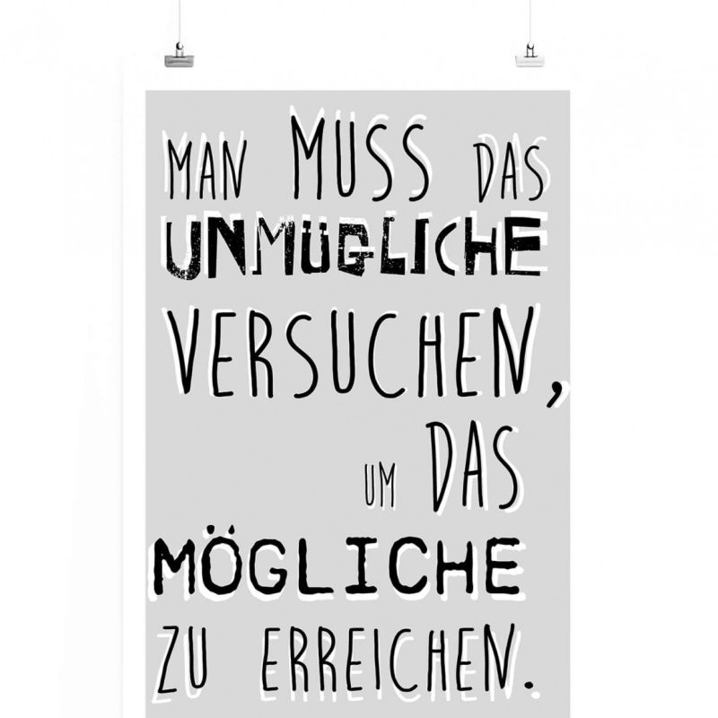 Poster in 60x90cm – Man muss das Unmögliche ersuchen, um das Mögliche zu erreichen.