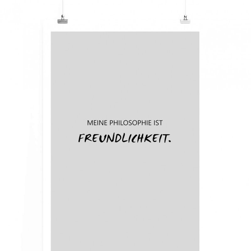 Poster in 60x90cm – Meine Philosophie ist Freundlichkeit.