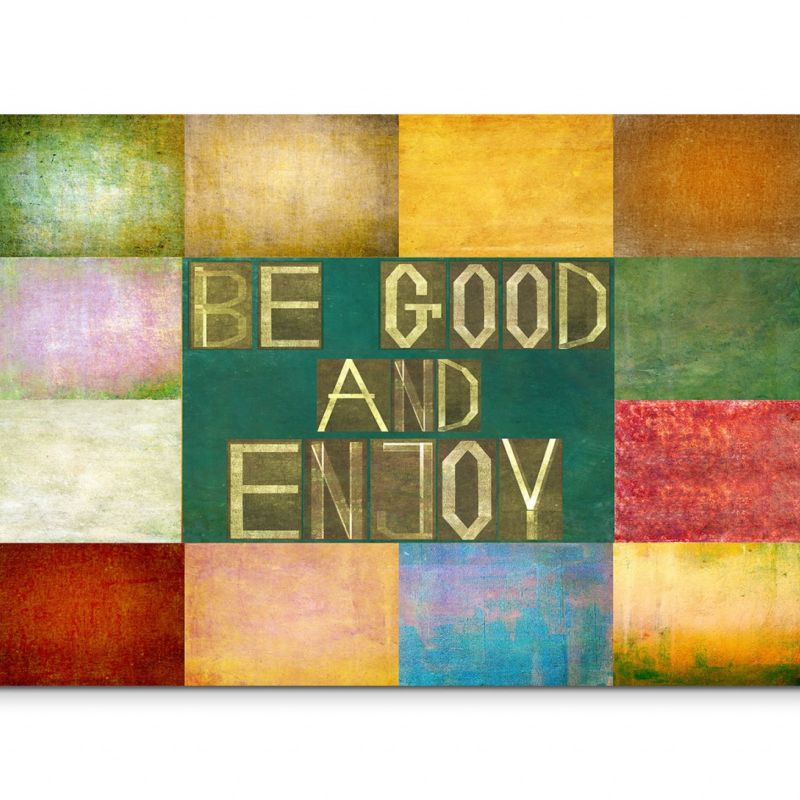 120x80cm Wandbild Hintergrund bunt Schrift BE GOOD AND ENJOY