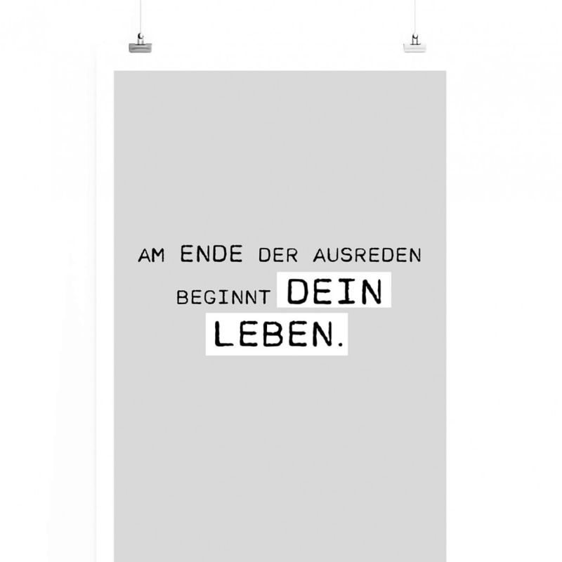 Poster in 60x90cm – Am Ende der Ausreden beginnt dein Leben.