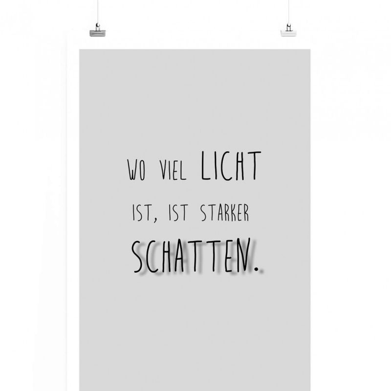 Poster in 60x90cm – Wo viel Licht ist, ist starker Schatten.