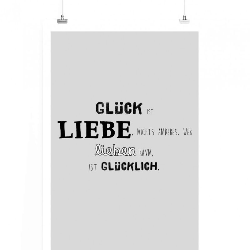 Poster in 60x90cm – Glück ist Liebe, nichts anderes. Wer lieben kann, ist glücklich.