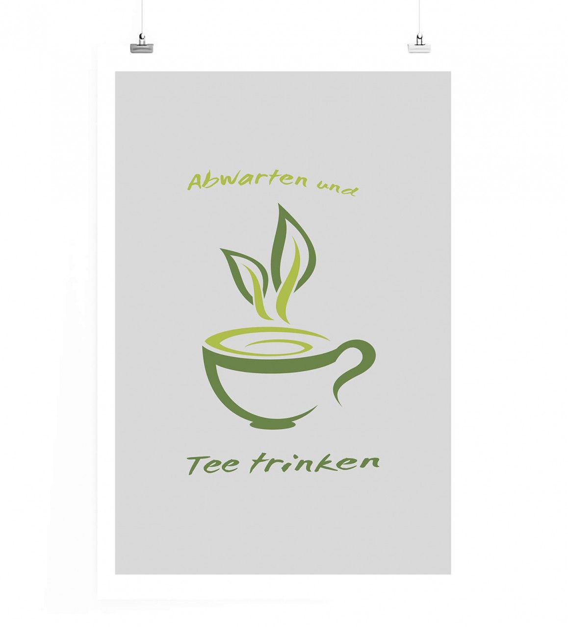 Poster in 60x90cm – Abwarten und Tee trinken.