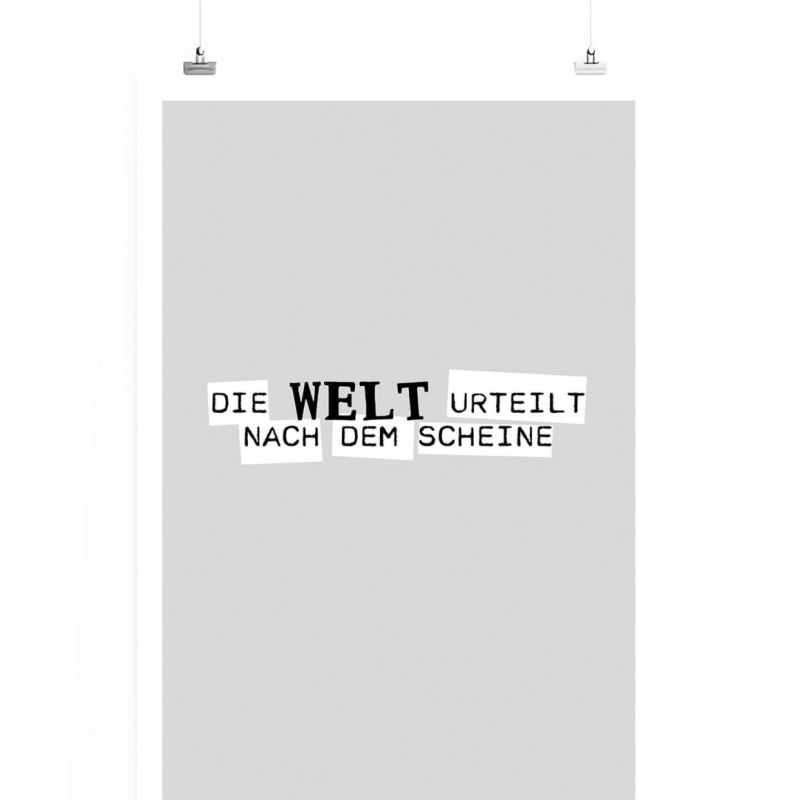 Poster in 60x90cm – Die Welt urteilt nach dem Scheine.