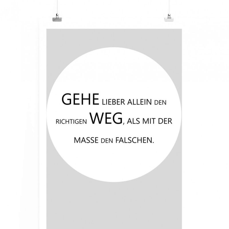 Poster in 60x90cm – Gehe lieber allein den richtigen Weg, als mit der Masse den Falschen.