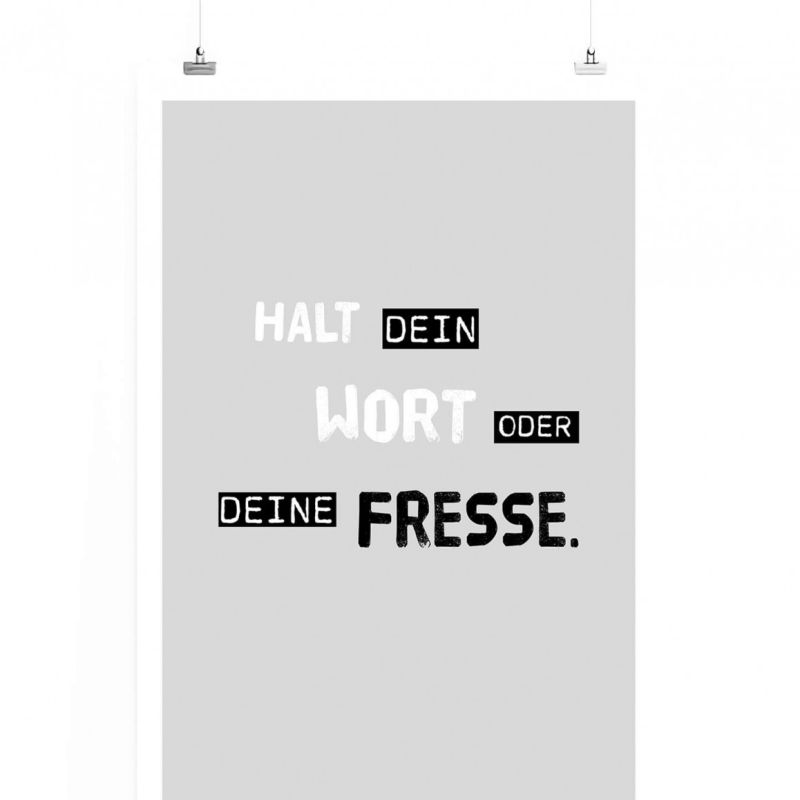 Poster in 60x90cm – Halt dein Wort oder deine Fresse.