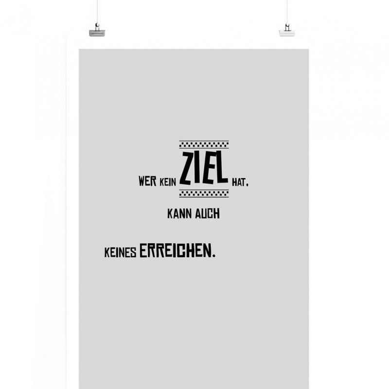 Poster in 60x90cm – Wer kein Ziel hat kann auch keines erreichen.