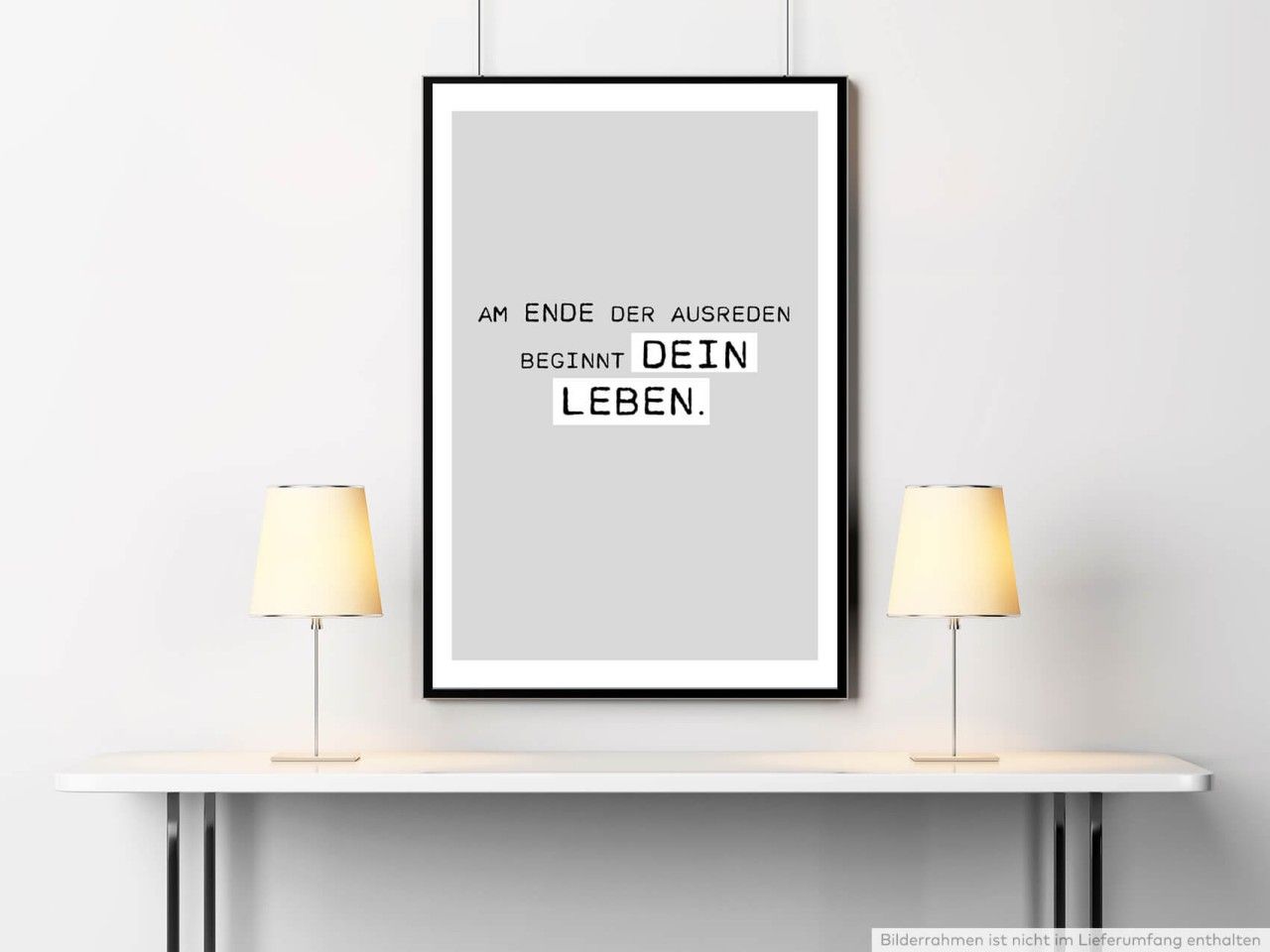 Poster in 60x90cm – Abwarten und Tee trinken., Poster in 60x90cm – Alles besiegt die Liebe., Poster in 60x90cm – Alles Gescheite ist schon gedacht worden, man muss nur versuchen, es noch einmal, Poster in 60x90cm – Alles was du willst, ist auf der anderen Seite der Angst., Poster in 60x90cm – Am Ende der Ausreden beginnt dein Leben., Poster in 60x90cm – An der Vergangenheit hängt nur, wer keinen Mut für die eigene Zukunft hat., Poster in 60x90cm – Anfangen ist leicht, beharren ist Kunst., Poster in 60x90cm – Arbeit, Müßigkeit und Ruh, schliesst dem Arzt die Türe zu., Poster in 60x90cm – Auch aus Steinen, die einem in den Weg gelegt werden, kann man schönes bauen., Poster in 60x90cm – Auch im Alphabet kommt Anstrengung vor Erfolg., Poster in 60x90cm – Aufwachen ist die beste Art, seine Träume wahr zu machen., Poster in 60x90cm – Beginne dich selbst zu lieben und es wird dich nicht interessieren wer dich hass, Poster in 60x90cm – Bevor wir fallen, fallen wir lieber auf., Poster in 60x90cm – Chancen multiplizieren sich, wenn man sie ergreift., Poster in 60x90cm – Das beste Gebet ist Geduld., Poster in 60x90cm – Das Leben ist ein Spiel, spiele um zu gewinnen., Poster in 60x90cm – Das Leben und dazu eine Katze, das gibt eine unglaubliche Summe., Poster in 60x90cm – Das Leben und die Liebe können einfach sein, wenn du es leicht nimmst., Poster in 60x90cm – Dein Körper kann alles schaffen. Es ist dein Geist, den du überzeugen musst., Poster in 60x90cm – Dein stärkster Muskel ist dein Wille!, Poster in 60x90cm – Denke daran, dass schweigen manchmal die beste Antwort ist., Poster in 60x90cm – Denken wird Angst nicht überwinden. Handeln schon!, Poster in 60x90cm – Der beste Anker ist das Haus., Poster in 60x90cm – Der Charakter ruht auf der Persönlichkeit, nicht auf den Talenten., Poster in 60x90cm – Der Clown ist die wichtigste Mahlzeit am Tag., Poster in 60x90cm – Der Geist ist die Quelle aller Verwirrung., Poster in 60x90cm – Der Kuss ist der Reim im Gedicht der Liebe., Poster in 60x90cm – Der Verstand teilt, aber das Herz verbindet., Poster in 60x90cm – Der Weg liegt nicht im Himmel der Weg liegt im Herzen., Poster in 60x90cm – Der Wille ist der Schlüssel, der Weg nur das Schloss, und der Mut die Klinke., Poster in 60x90cm – Die Gegenwart ist der größte Baustein der Zukunft., Poster in 60x90cm – Die grausame Ironie der Hausarbeit ist: Die Leute bemerken nur wenn du sie nicht, Poster in 60x90cm – Die Herrschaft über den Augenblick ist die Herrschaft über das Leben., Poster in 60x90cm – Die Küsse sind das Kleingeld der Liebe., Poster in 60x90cm – Die Liebe ist blind, oder sie drückt ein Auge zu., Poster in 60x90cm – Die Lippen einer Frau sind das Tor zu ihrer Seele., Poster in 60x90cm – Die schönsten Erinnerungen sammelt man zu zweit., Poster in 60x90cm – Die schwierigste Zeit in unserem Leben ist die beste Gelegenheit, innere Stärke, Poster in 60x90cm – Die Welt urteilt nach dem Scheine., Poster in 60x90cm – Die wertvollsten Erinnerungen fangen mit Mut an., Poster in 60x90cm – Du bekommst nichts sauber, ohne etwas anderes schmutzig zu machen., Poster in 60x90cm – Du kannst die Zukunft verändern mit dem was du heute tust., Poster in 60x90cm – Du wirst morgen sein, was du heute denkst., Poster in 60x90cm – Dumme Gedanken hat jeder, aber der Weise verschweigt sie., Poster in 60x90cm – Egal wie gut es dir geht, Bill Gates besser., Poster in 60x90cm – Ein Kuss ist die schönste Art, gemeinsam den Mund zu halten., Poster in 60x90cm – Ein Mensch ohne Ziele ist wie ein Vogel ohne Flügel., Poster in 60x90cm – Ein Tag ohne ein Lächeln ist ein verschwendeter Tag., Poster in 60x90cm – Ein weises Mädchen kennt ihre Grenzen, ein cleveres Mädchen weiß, dass Sie keine, Poster in 60x90cm – Ein Ziel ist ein Traum mit Termin., Poster in 60x90cm – Einen Kuss kann man abwischen, aber das Feuer im Herzen nicht löschen., Poster in 60x90cm – Eines meiner Ziele ist, immer Ziele zu haben., Poster in 60x90cm – Ene kluge Frau vergisst nie ein Rätsel zu sein., Poster in 60x90cm – Erinnere dich daran, warum du begonnen hast., Poster in 60x90cm – Erstrebe das, womit du glücklich bist., Poster in 60x90cm – Es gibt keine Ausrede, es nicht zu versuchen., Poster in 60x90cm – Es gibt keinen Weg zum Glück. Glücklich-sein ist der Weg., Poster in 60x90cm – Es gibt Wichtigeres im Leben, als beständig dessen Geschwindigkeit zu erhöhen., Poster in 60x90cm – Es ist dein Leben, verpass es nicht., Poster in 60x90cm – Es ist der Geist, der sich den Körper baut., Poster in 60x90cm – Es ist ein guter Tag um einen guten Tag zu haben., Poster in 60x90cm – Es ist nicht der Berg, den wir bezwingen  wir bezwingen uns selbst., Poster in 60x90cm – Es ist nicht genug zu wissen, man muss auch anwenden. Es ist nicht genug zu woll, Poster in 60x90cm – Es ist nirgends schöner als daheim, und wenn das zuhause bloß ein Saustall ist.