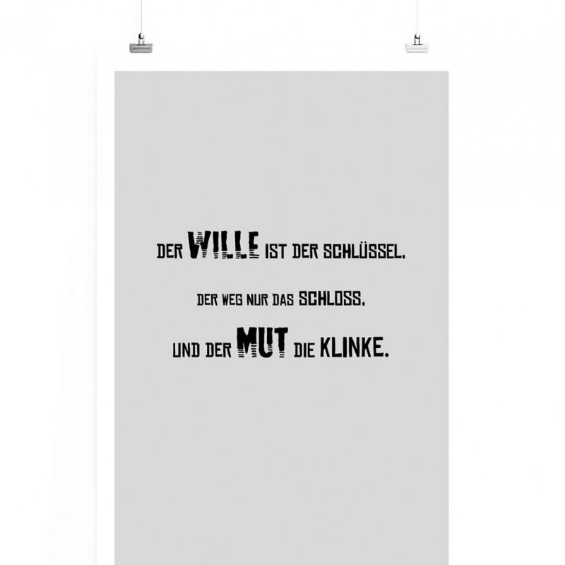 Poster in 60x90cm – Der Wille ist der Schlüssel, der Weg nur das Schloss, und der Mut die Klinke.