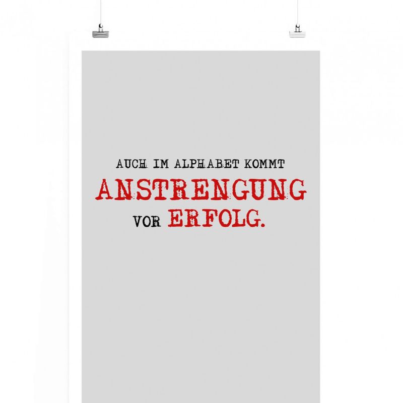 Poster in 60x90cm – Auch im Alphabet kommt Anstrengung vor Erfolg.