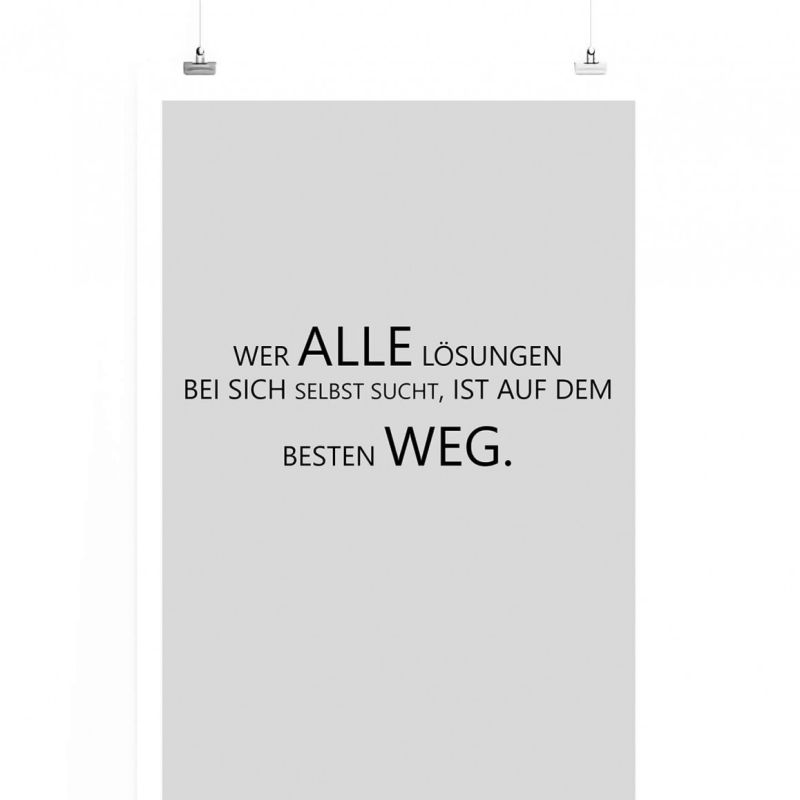 Poster in 60x90cm – Wer alle Lösungen bei sich selbst sucht, ist auf dem besten Weg.