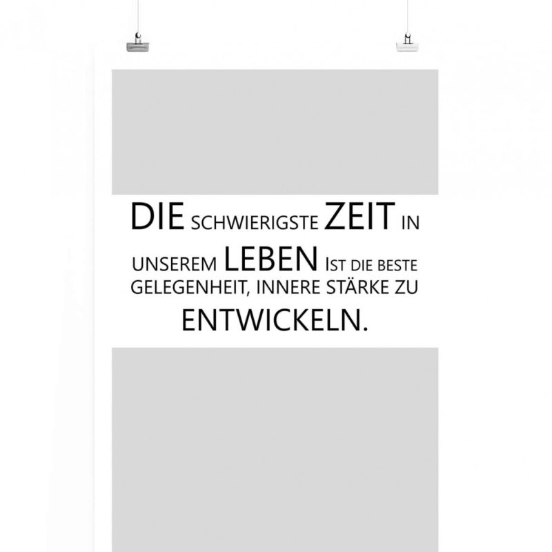 Poster in 60x90cm – Die schwierigste Zeit in unserem Leben ist die beste Gelegenheit, innere Stärke