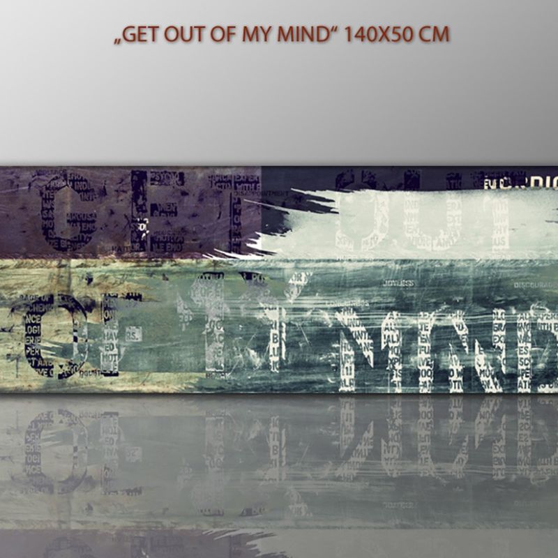 get out of my mind 130x50cm